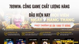 789WIN: Cổng game chất lượng hàng đầu hiện nay