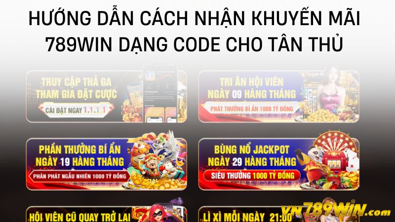 Hướng dẫn cách nhận khuyến mãi 789WIN dạng code cho tân thủ