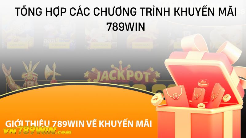 Tổng hợp các chương trình khuyến mãi 789WIN