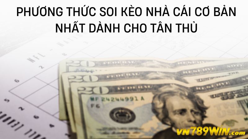 Phương thức soi kèo nhà cái cơ bản nhất dành cho tân thủ