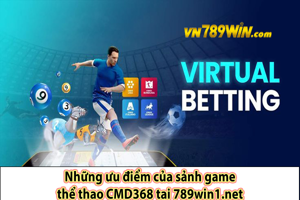 Những ưu điểm của sảnh game thể thao CMD368 TẠI 789win1.net 